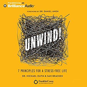 Unwind !: 7 принципов для жизни без стресса