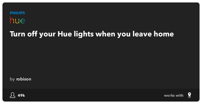 Рецепт IFTTT: Когда вы выходите из дома, ваши светильники автоматически выключаются, подключается ios-location к philips-hue