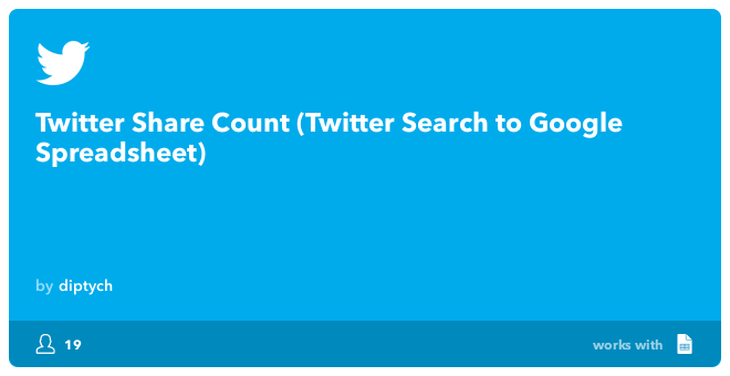 IFTTT Recipe: Twitter Share Count (поиск в Твиттере в Google Spreadsheet) соединяет твиттер с google-drive